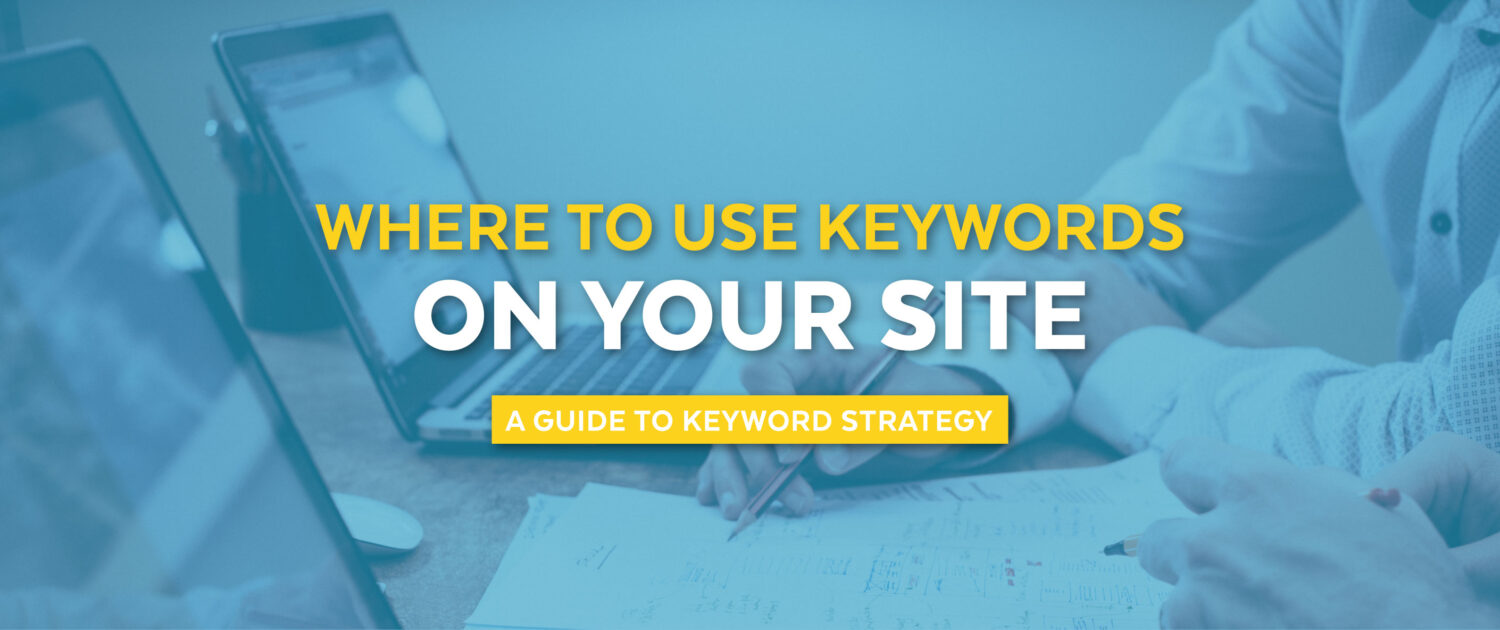 Title image reads "Where to Use Keywords on Your site". Background image is of two colleagues using laptops.