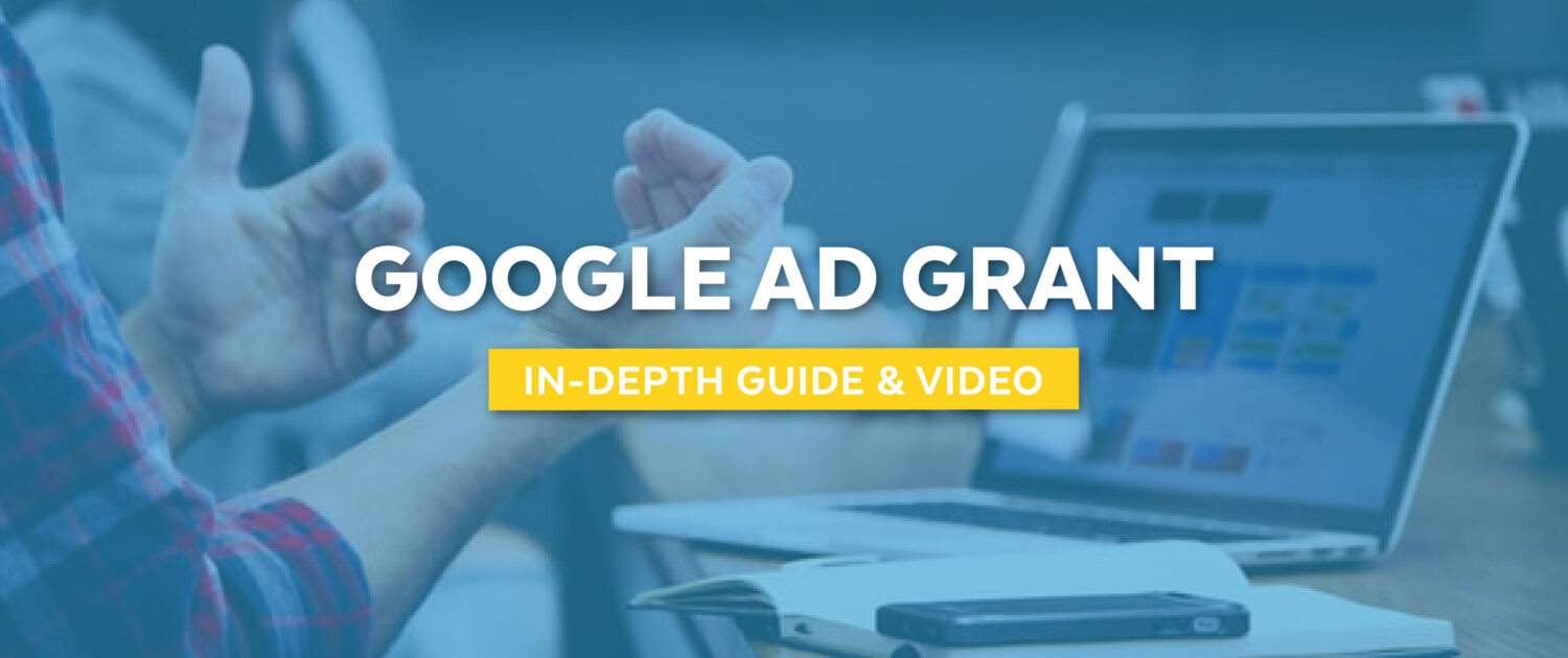 Title read, "Google Ad Grant - In-depth Guide and Video