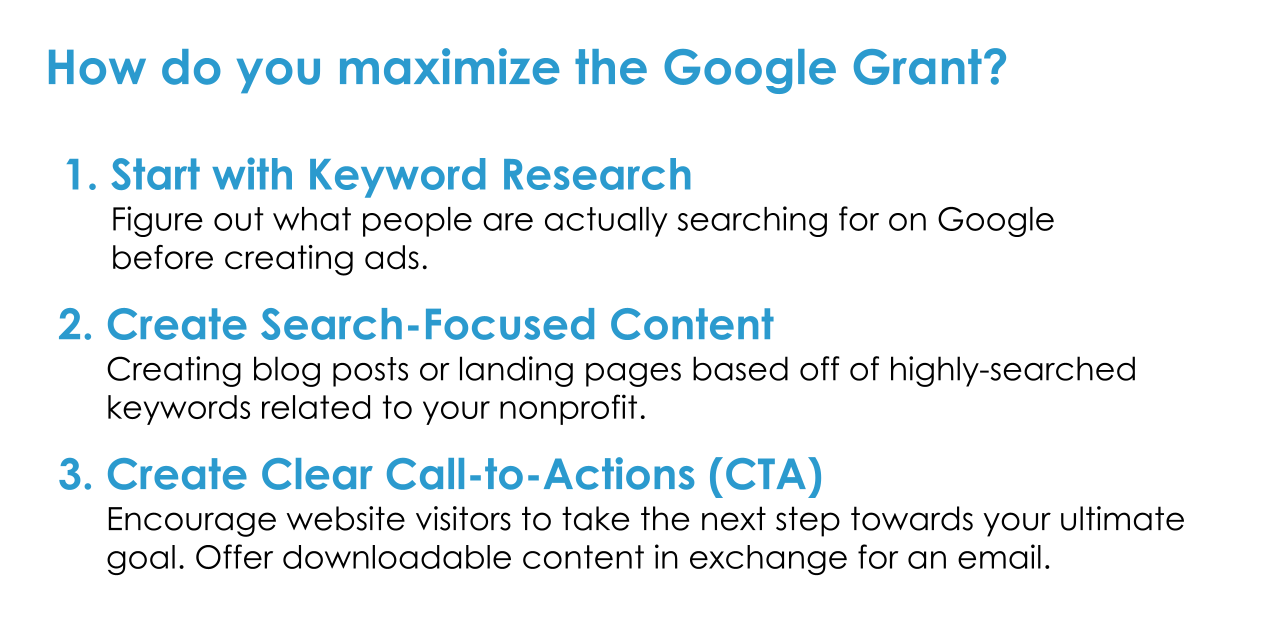 How to Maximize the Grant. Start with Keyword Research. Create Search-Focused Content. Create Clear Calls-To-Action