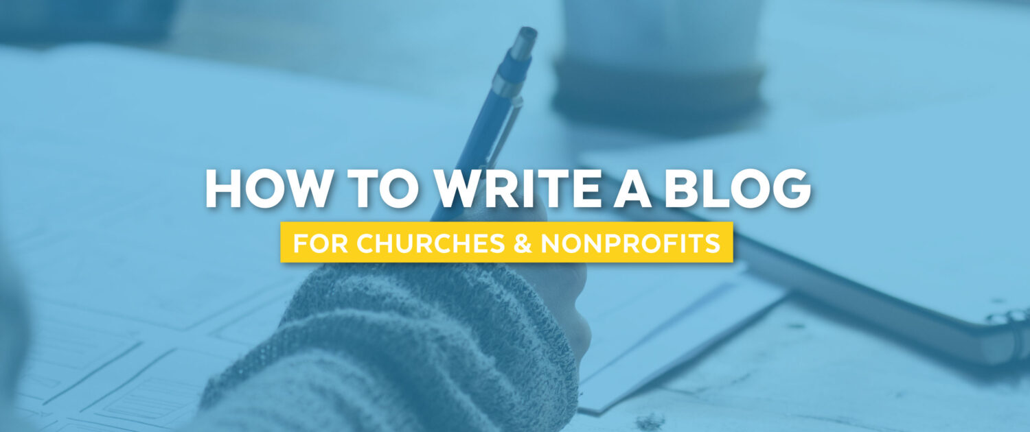 In background, someone writing in a notebook. In foreground, title reads "How to Write a Blog for Churches and Nonprofits"