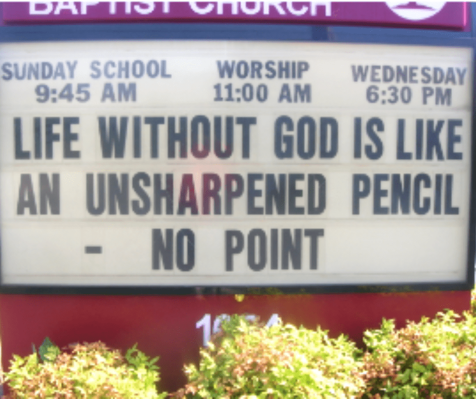 Life without God is like an unsharpened pencil - no point