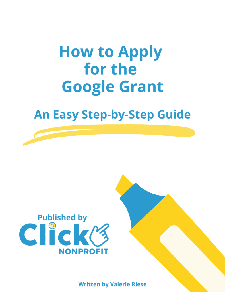 Click here to download the step-by-step guide for how to apply for the Google Ad Grant