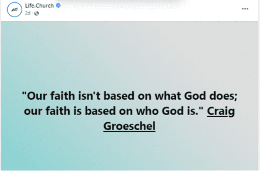 Our faith isn't based on what God does; our faith is based on who God is." --Craig Groeschel